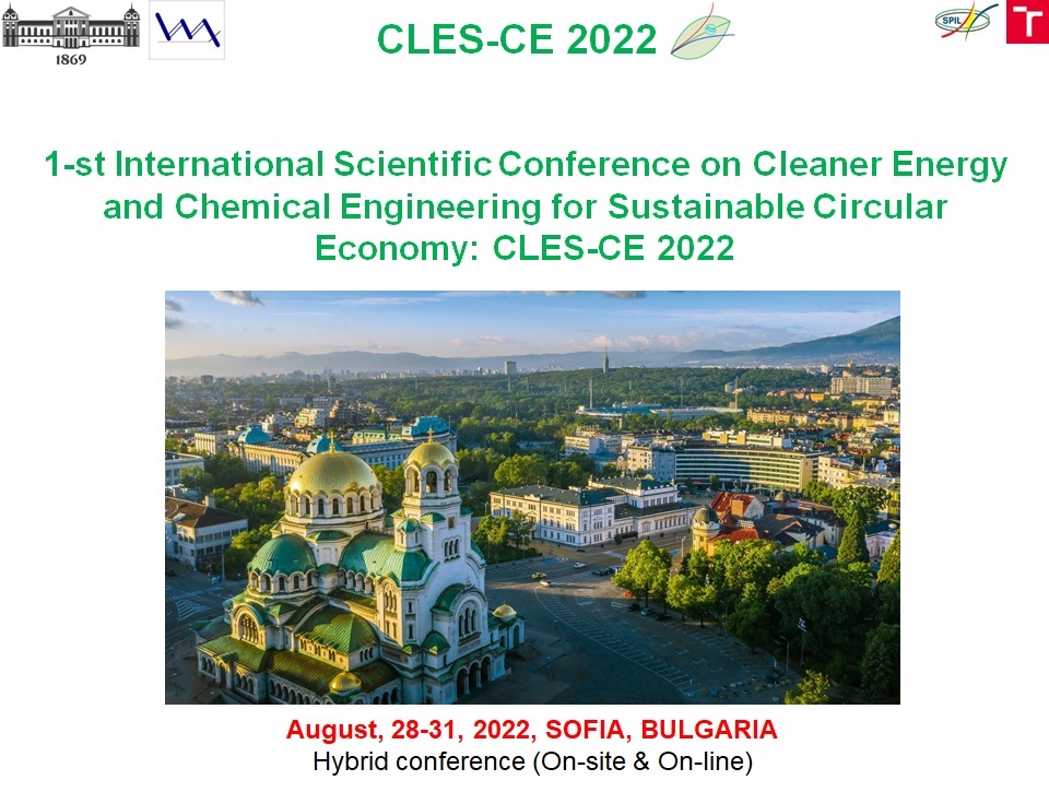 “1-st International Scientific Conference on Cleaner Energy and Chemical Engineering for  Sustainable Circular Economy: CLES-CE 2022“